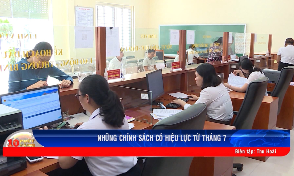 Những ch&iacute;nh s&aacute;ch c&oacute; hiệu lực từ th&aacute;ng 7