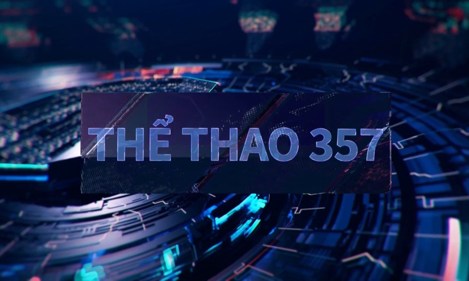 Bản tin Thể thao 357 (Số 56)