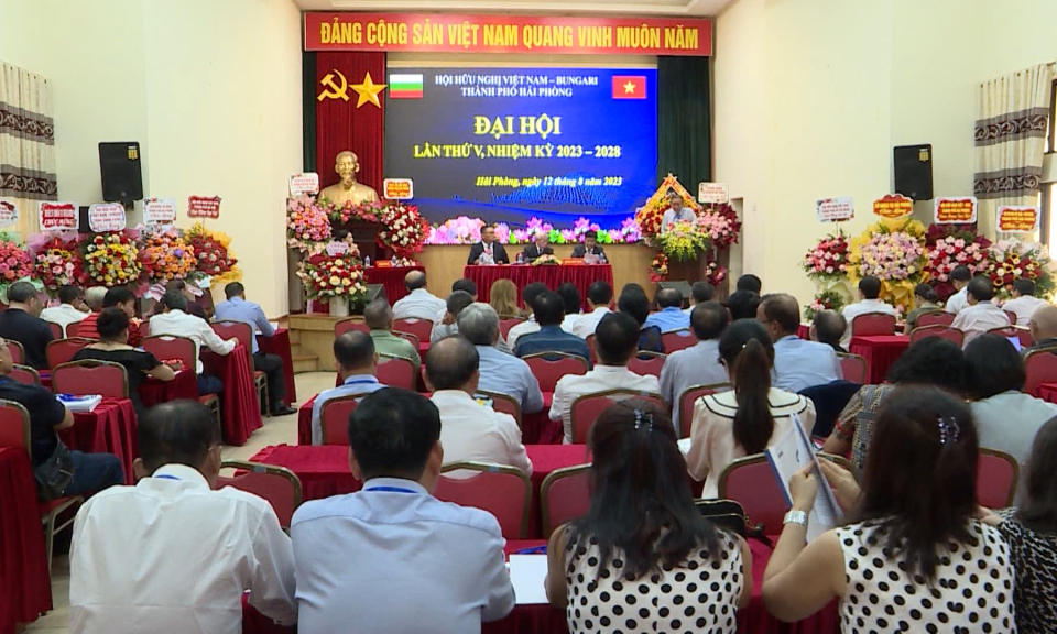 Hội Hữu nghị Việt Nam - Bulgaria th&agrave;nh phố Hải Ph&ograve;ng tổ chức đại hội lần thứ V
