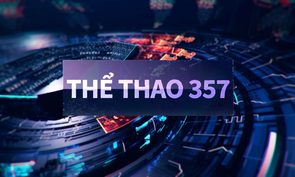 Bản tin thể thao 357 (Số 70) 