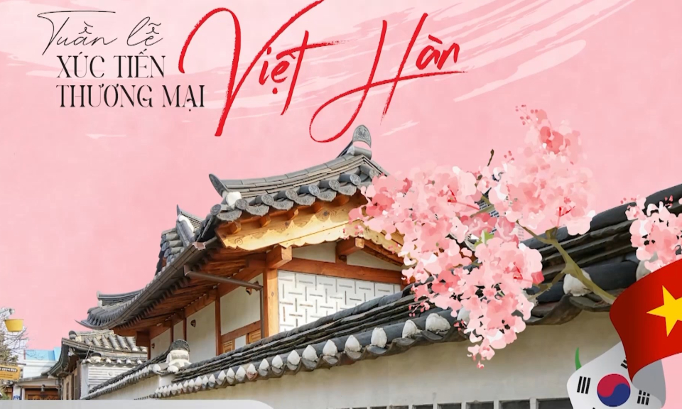 Tuần lễ x&uacute;c tiến thương mại Việt H&agrave;n (Số 4)