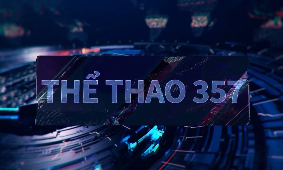 Bản tin Thể thao 357 (Số 81)