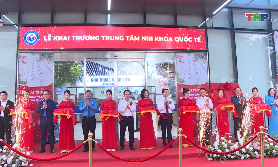 Khai trương Trung t&acirc;m nhi khoa quốc tế 