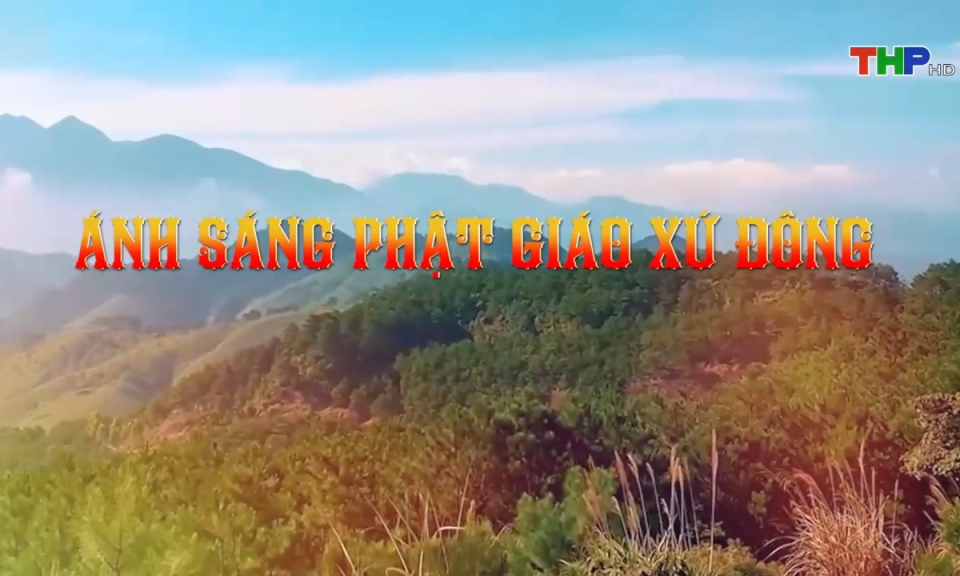 Phim t&agrave;i liệu: &Aacute;nh s&aacute;ng Phật gi&aacute;o xứ Đ&ocirc;ng