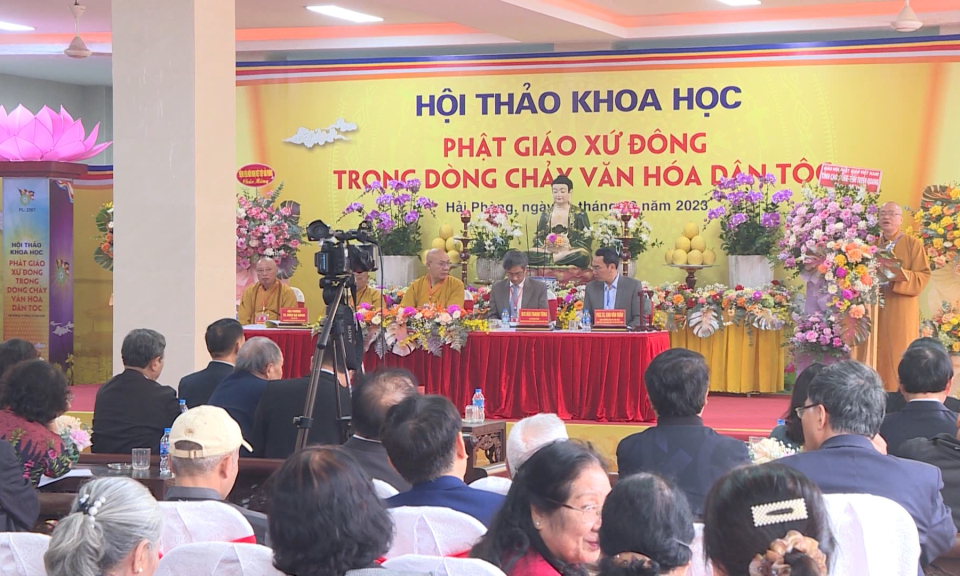 Hội thảo &ldquo;Văn h&oacute;a Phật gi&aacute;o xứ Đ&ocirc;ng trong d&ograve;ng chảy văn ho&aacute; d&acirc;n tộc&rdquo;