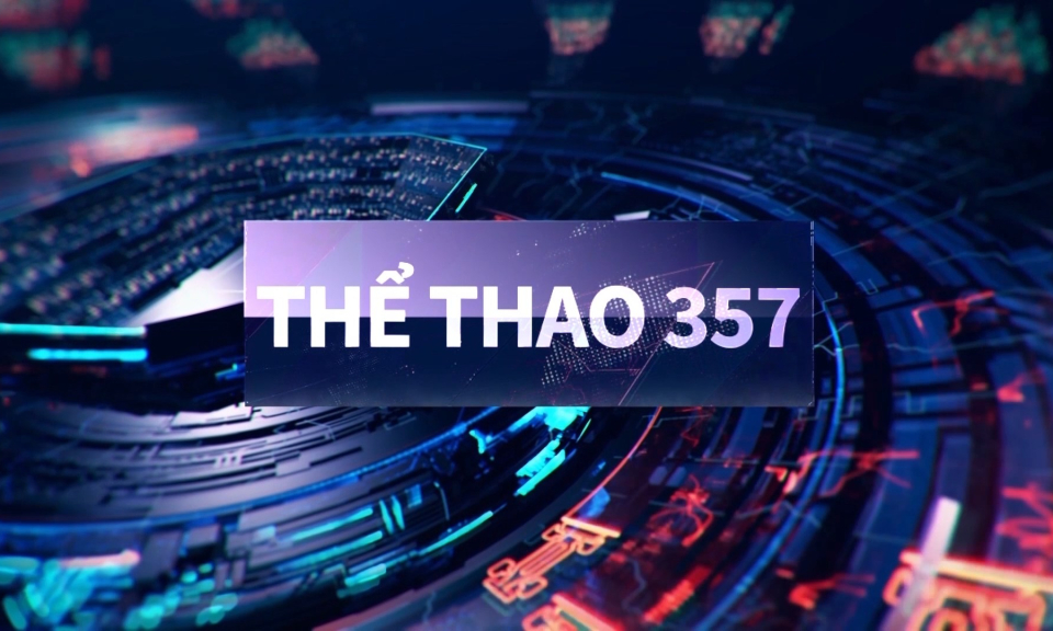 Bản tin thể thao 357 (Số 120)