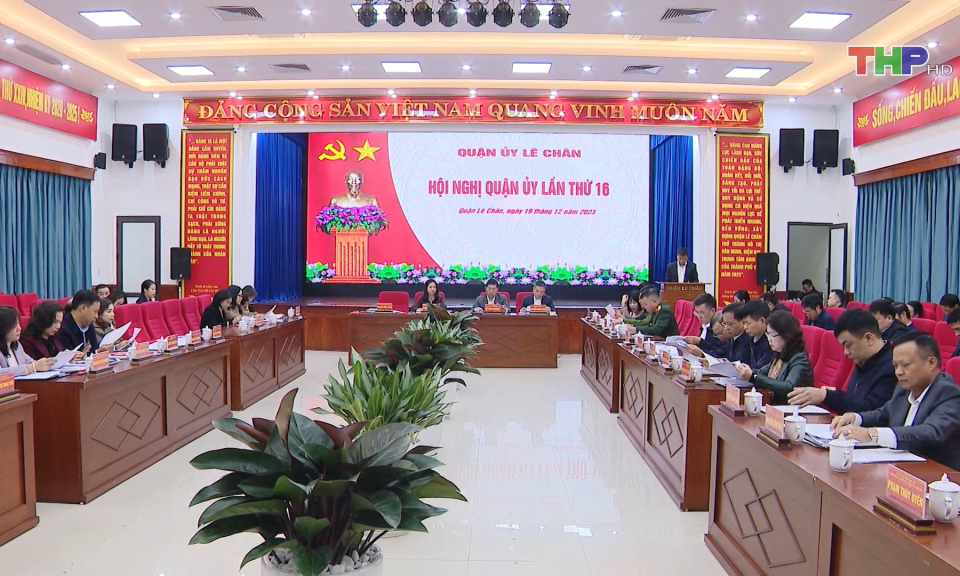 Quận ủy L&ecirc; Ch&acirc;n triển khai nhiệm vụ năm 2024               