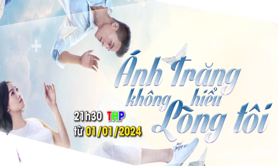 Giới thiệu phim mới: &Aacute;nh trăng kh&ocirc;ng hiểu l&ograve;ng t&ocirc;i