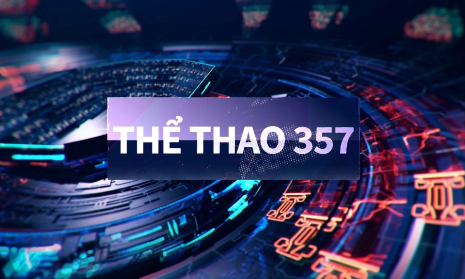 Bản tin thể thao 357 (Số 126)