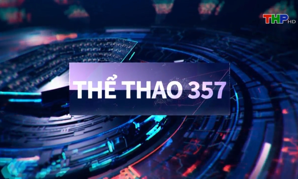 Bản tin thể thao 357 (Số 127)