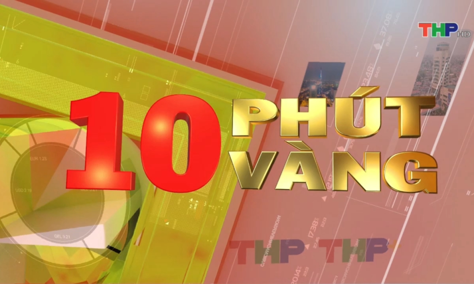 10 ph&uacute;t v&agrave;ng (19/01/2024)