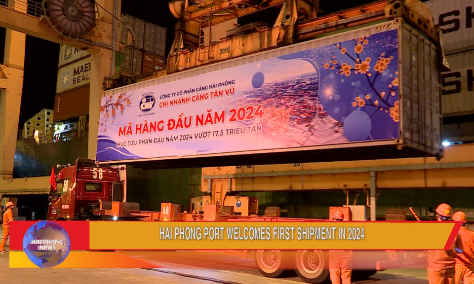 Bản tin thời sự Hải Ph&ograve;ng bằng tiếng Anh (01/01/2024)