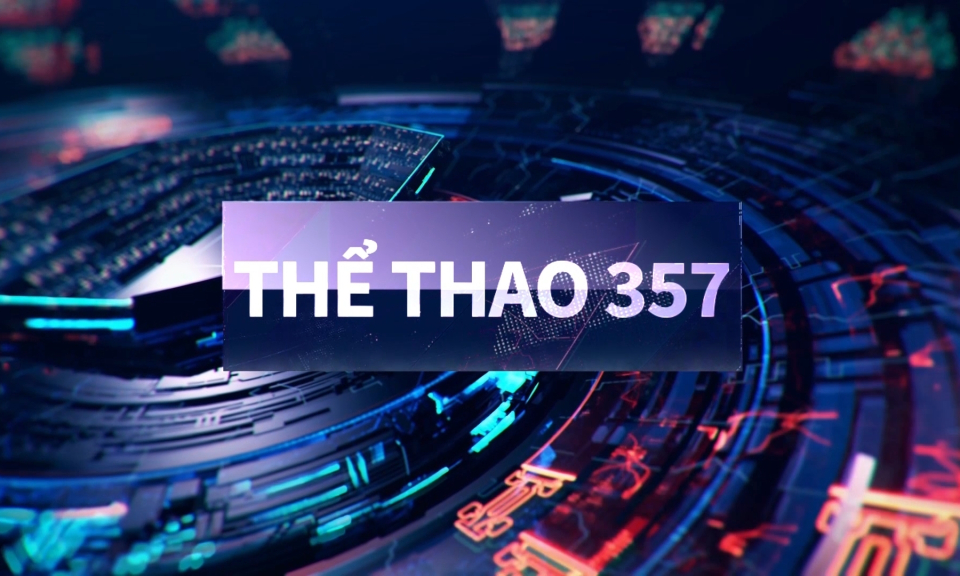 Bản tin thể thao 357 (Số 132)