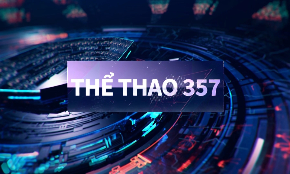 Bản tin thể thao 357 (Số 134)