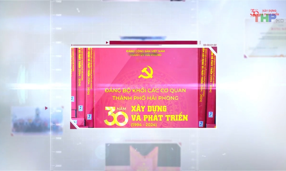 Ph&oacute;ng sự: Đảng ủy Khối C&aacute;c cơ quan th&agrave;nh phố - 30 năm x&acirc;y dựng v&agrave; ph&aacute;t triển