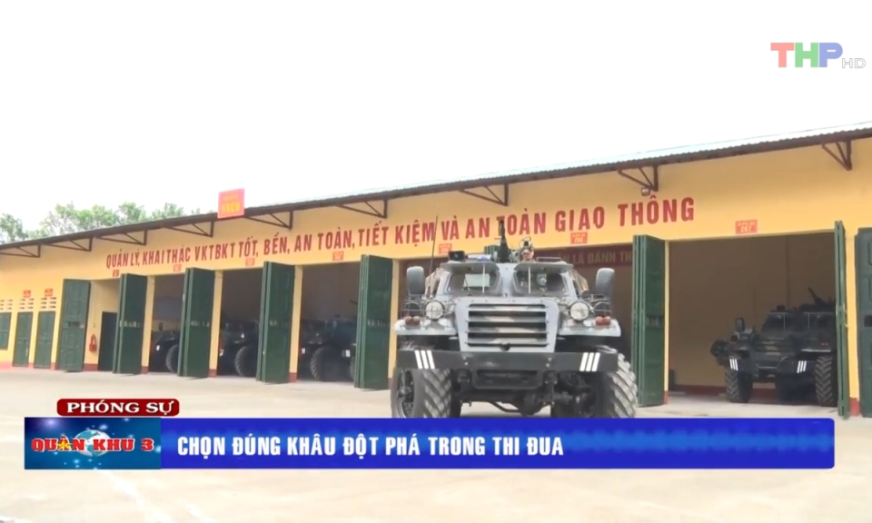 Truyền h&igrave;nh Qu&acirc;n khu 3: Chọn đ&uacute;ng kh&acirc;u đột ph&aacute; trong thi đua