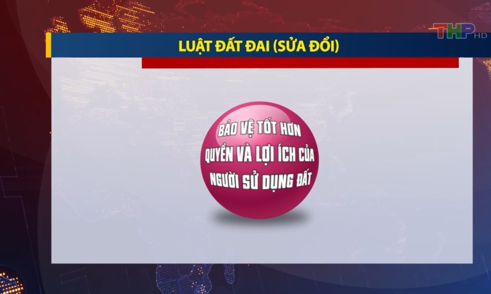 Đại biểu nh&acirc;n d&acirc;n với cử tri: Cử tri kỳ vọng Luật Đất đai sửa đổi gỡ nhiều điểm nghẽn ph&aacute;p l&yacute;