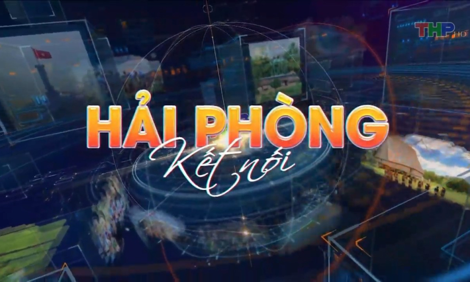 Bản tin Hải Ph&ograve;ng kết nối (05/03/2024)