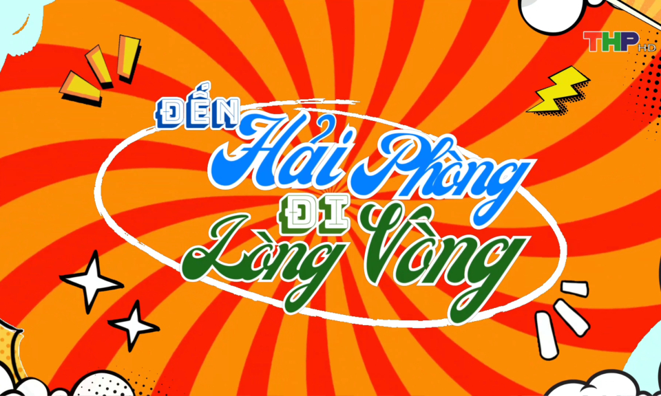 Trailer Chương tr&igrave;nh "Đến Hải Ph&ograve;ng Đi l&ograve;ng v&ograve;ng"