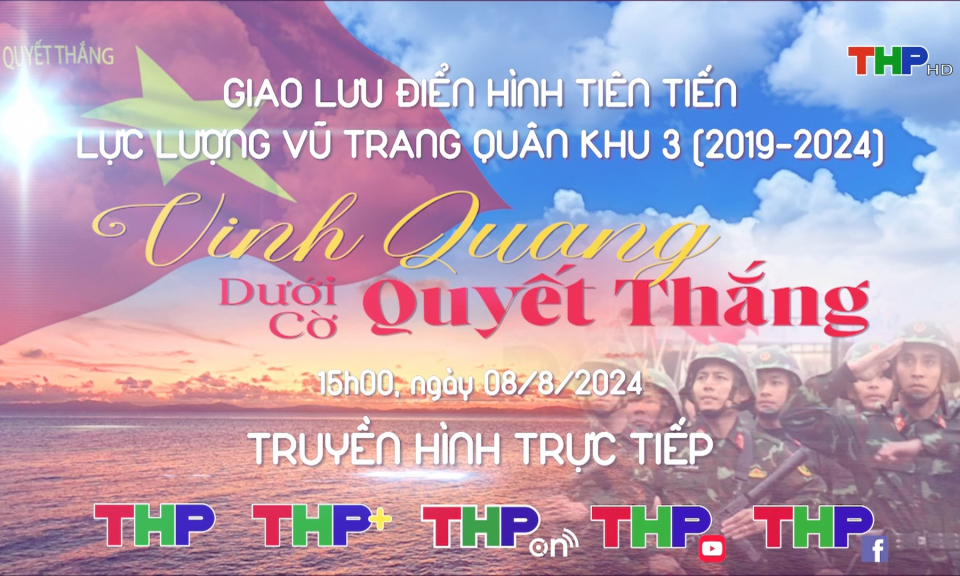 Giới thiệu chương trình "Giao lưu điển hình tiên tiến Lực lượng vũ trang Quân khu 3 (2019-2024)''