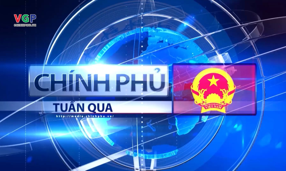 Bản tin Chính phủ tuần qua ngày 14/09/2024