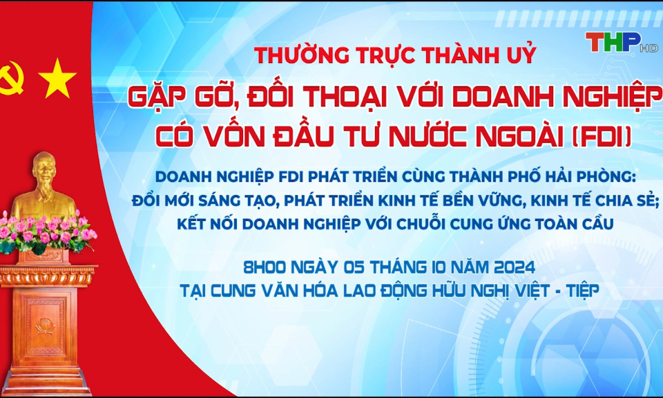 Hội nghị Thường trực Th&agrave;nh ủy đối thoại doanh nghiệp FDI năm 2024
