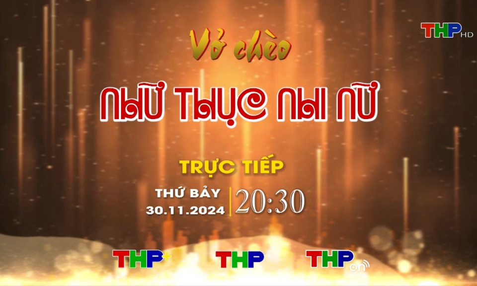 Rao s&oacute;ng S&acirc;n khấu truyền h&igrave;nh (Số 63): Nhữ Thục nhi nữ