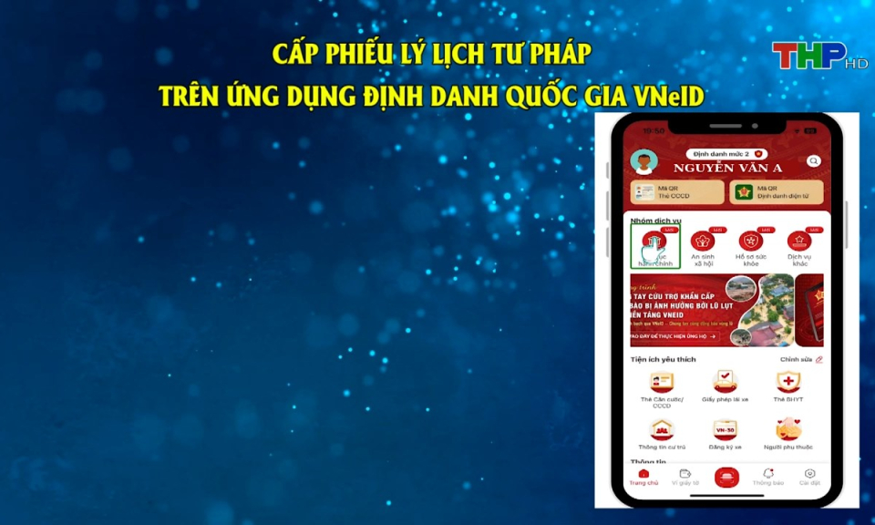 Cải c&aacute;ch h&agrave;nh ch&iacute;nh: Đẩy mạnh ứng dụng VneID trong cấp phiếu l&yacute; lịch tư ph&aacute;p