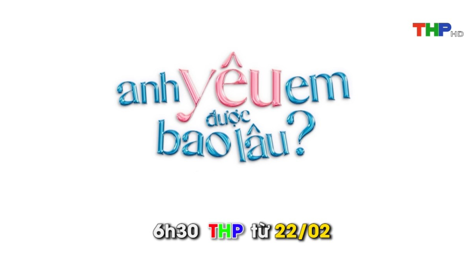 Giới thiệu phim mới: Anh yêu em được bao lâu