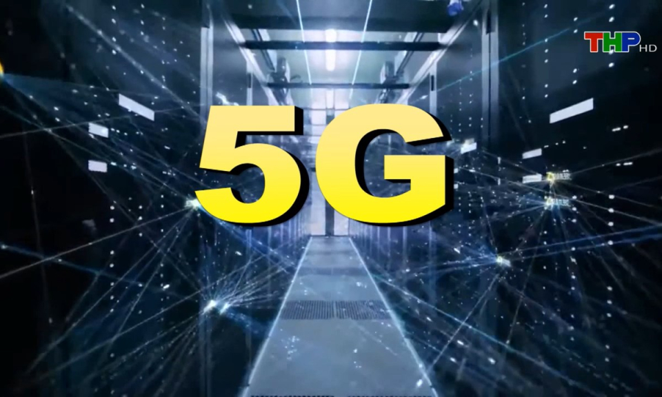 Chuyển đổi số và cải cách hành chính: Kỳ vọng nhiều đột phá với 5G