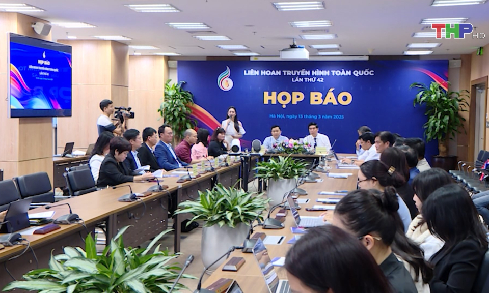 Họp b&aacute;o Li&ecirc;n hoan Truyền h&igrave;nh to&agrave;n quốc lần thứ 42   