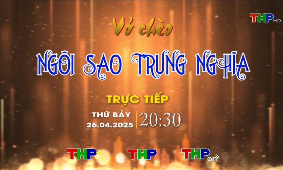 Rao sóng Sân khấu truyền hình (Số 64): Ngôi sao trung nghĩa
