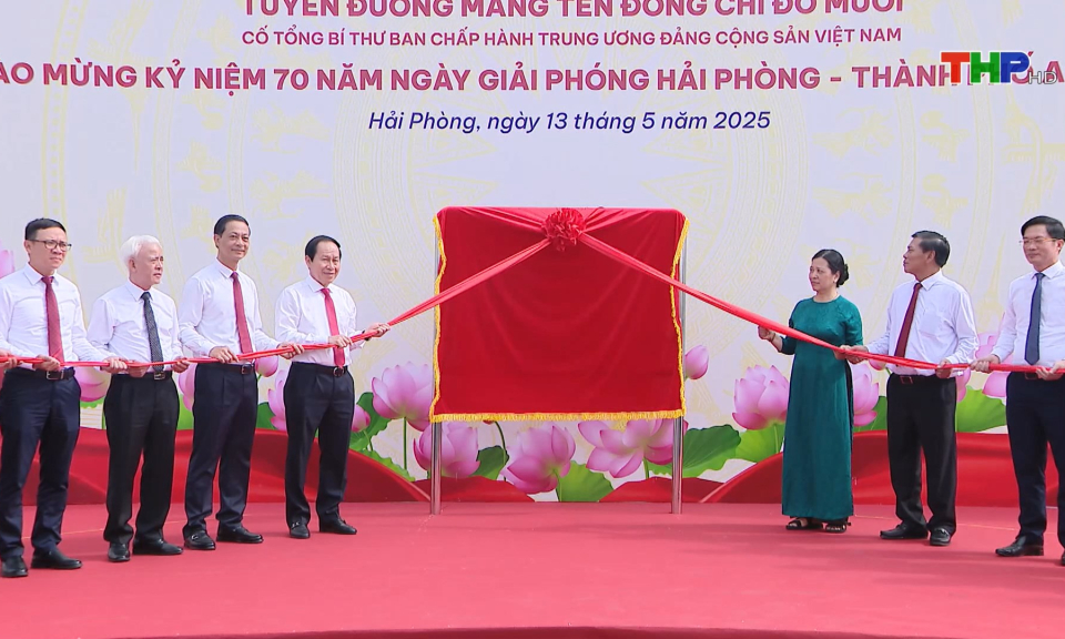 Hải Phòng: Gắn biển tuyến đường mang tên cố Tổng Bí thư Đỗ Mười 