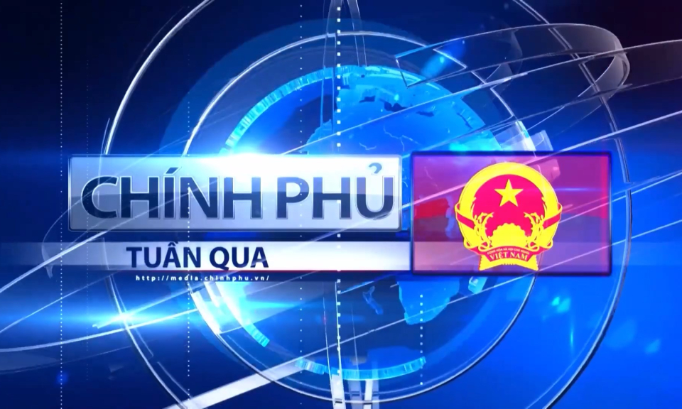 Bản tin Chính phủ tuần qua ngày 31/05/2025