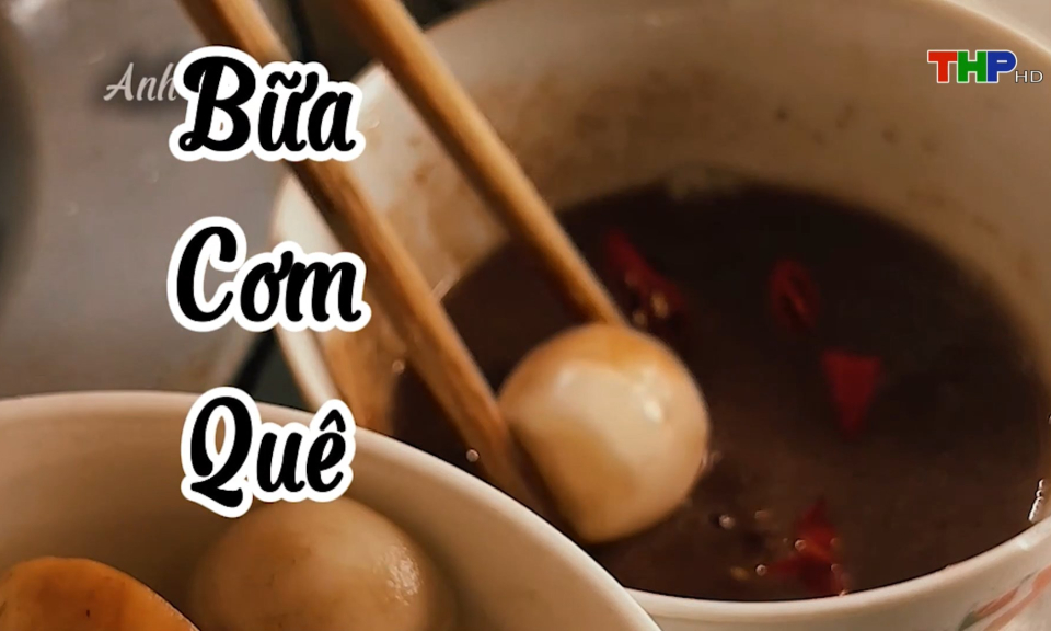 Giữ gìn hồn quê qua bữa cơm truyền thống