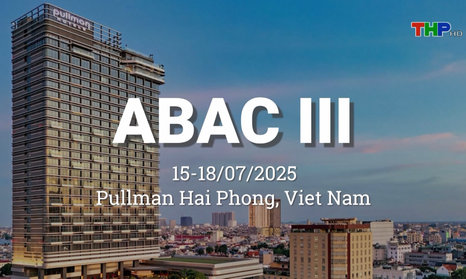 Sẵn sàng hướng tới Hội nghị ABAC III tại Hải Phòng