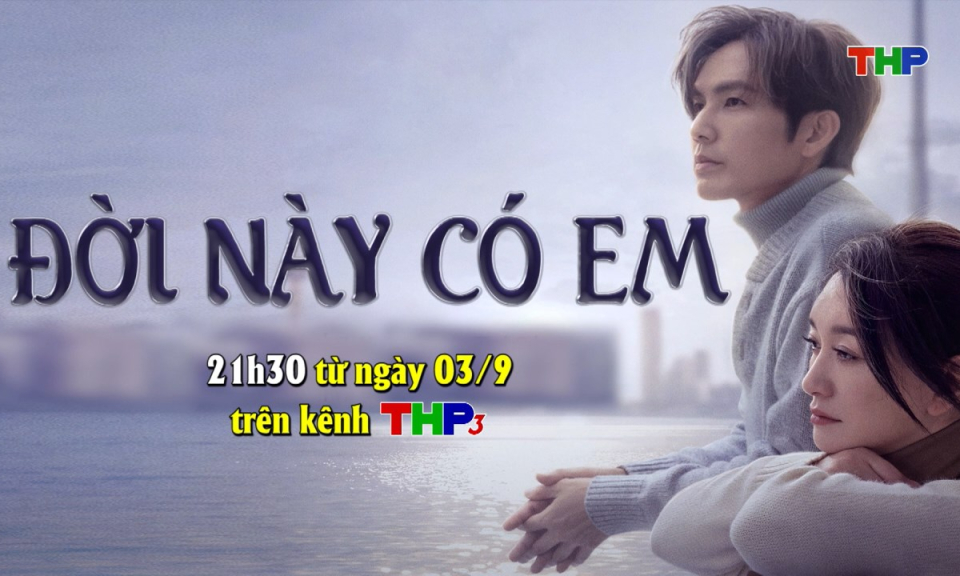 Giới thiệu phim mới: Đời này có em