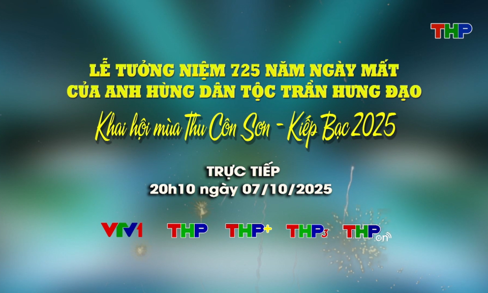 Lễ tưởng niệm 725 năm ngày mất của Anh hùng dân tộc Trần Hưng Đạo và Khai hội mùa thu Côn Sơn - Kiếp Bạc năm 2025