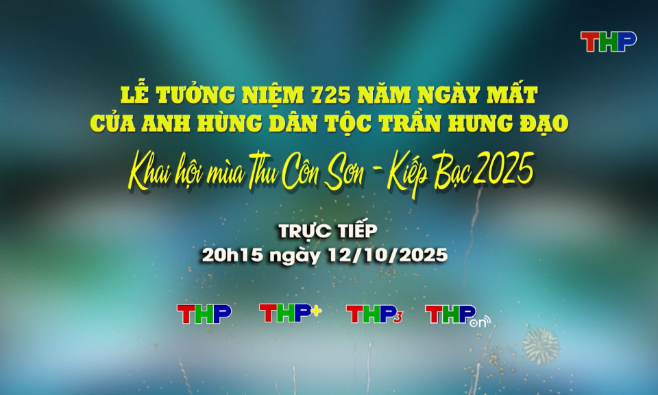 Lễ tưởng niệm 725 năm Ngày mất Anh hùng dân tộc Trần Hưng Đạo và khai hội mùa Thu Côn Sơn - Kiếp Bạc năm 2025