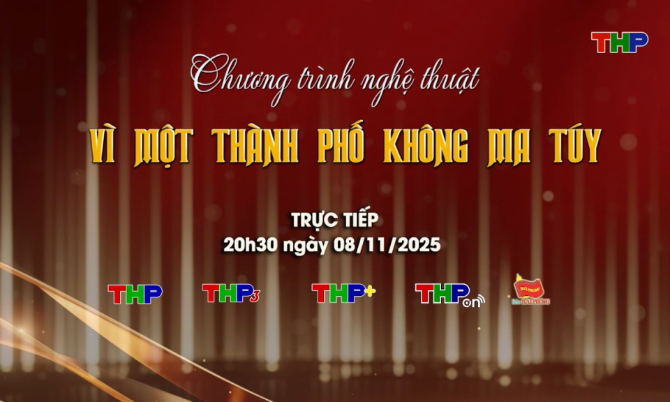 Rao sóng Sân khấu truyền hình (Số 67): Vì một thành phố không ma túy