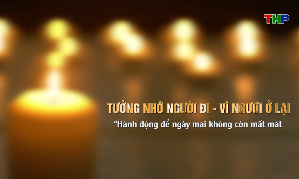 Chương trình Tưởng nhớ người đi - Vì người ở lại