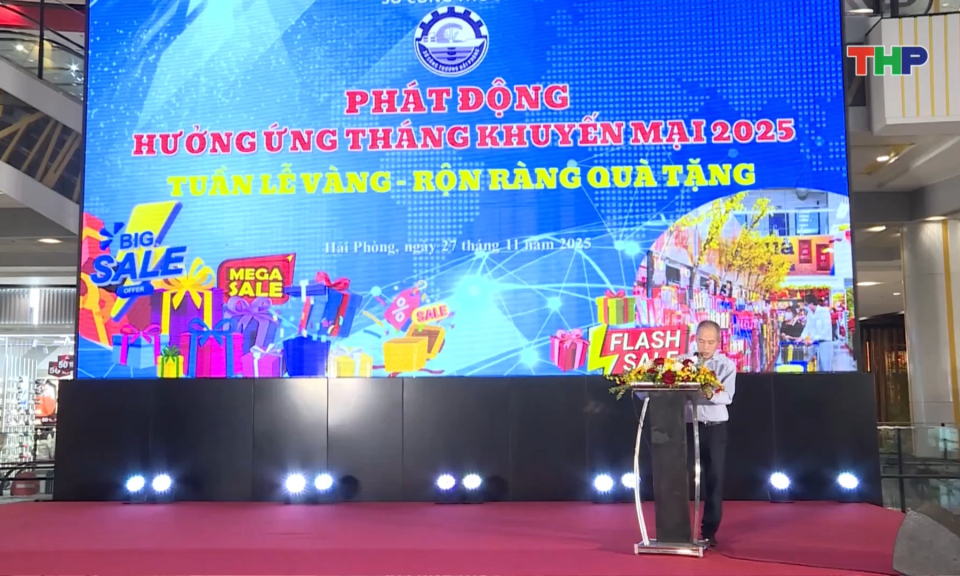 Ph&aacute;t động hưởng ứng Th&aacute;ng khuyến mại Hải Ph&ograve;ng năm 2025