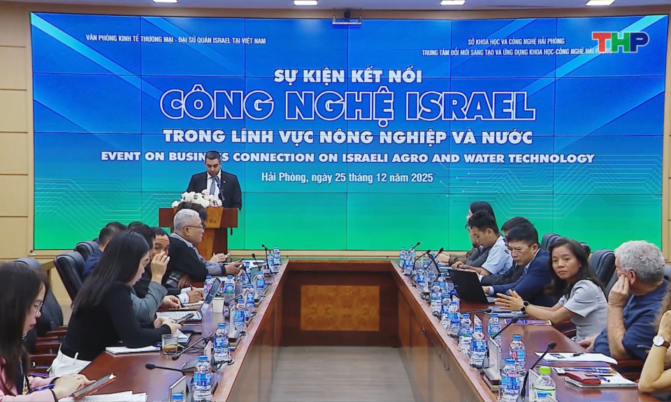 Hải Ph&ograve;ng kết nối c&ocirc;ng nghệ với Israel trong n&ocirc;ng nghiệp v&agrave; t&agrave;i nguy&ecirc;n nước