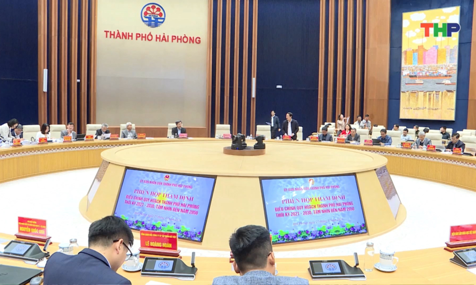 Thẩm định điều chỉnh quy hoạch th&agrave;nh phố Hải Ph&ograve;ng thời kỳ 2021 - 2030
