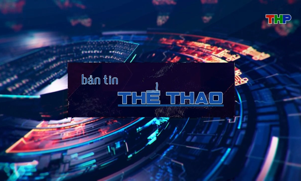 Bản tin thể thao (Số 47)
