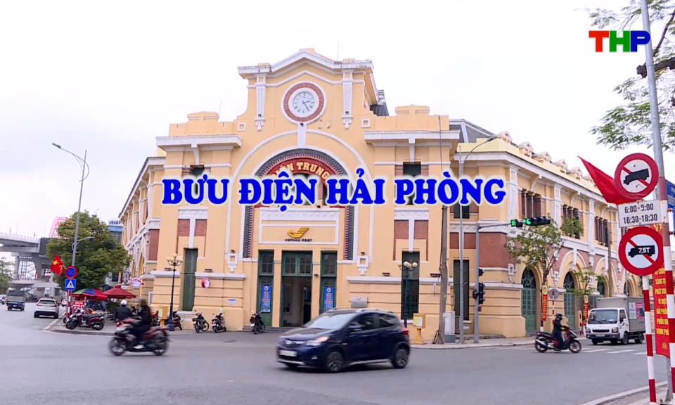 Chạm Hải Ph&ograve;ng: Bưu điện Hải Ph&ograve;ng