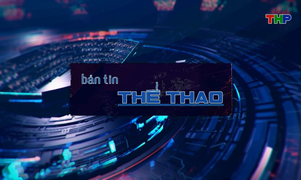 Bản tin thể thao (Số 55)