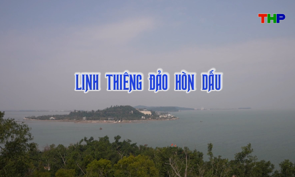 Chạm Hải Ph&ograve;ng: Linh thi&ecirc;ng đảo H&ograve;n Dấu