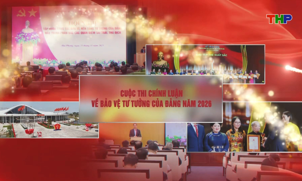 Cuộc thi ch&iacute;nh luận về bảo vệ nền tảng tư tưởng của Đảng năm 2026