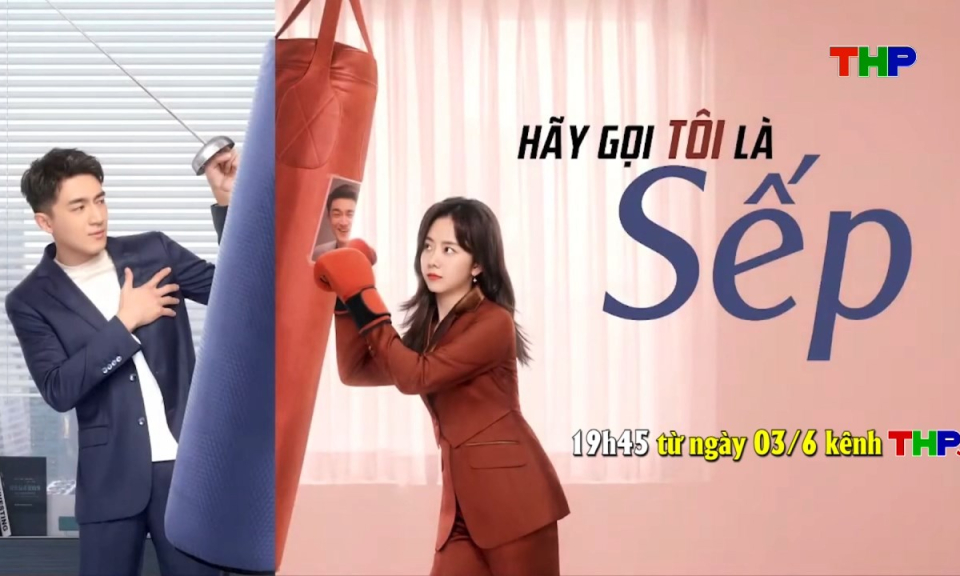 Giới thiệu phim mới: H&atilde;y gọi t&ocirc;i l&agrave; sếp 